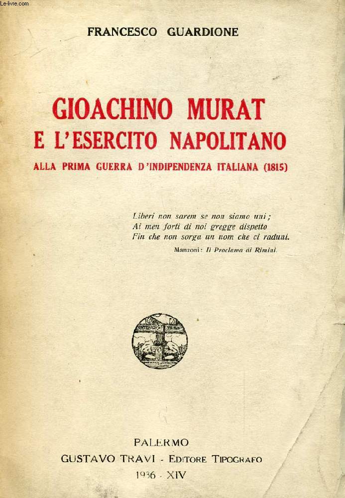 GIOACHINO MURAT A L'ESERCITO NAPOLITANO ALLA PRIMA GUERRA D'INDIPENDENZA ITALIANA (1815)