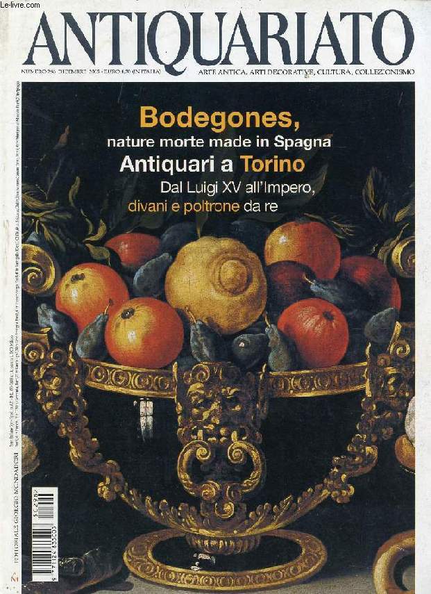 ANTIQUARIATO, N 296, DIC. 2005 (Bodegones, nature morte made in Spagna. Antiquari a Torino dal Luigi XV all'Impero, divani e poltrone da re...)