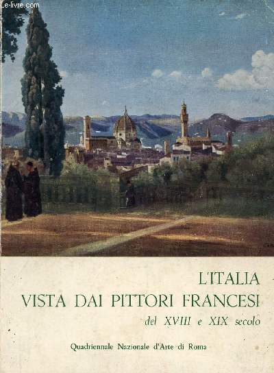 L'ITALIA VISTA DAI PITTORI FRANCESI DEL XVIII E XIX SECOLO