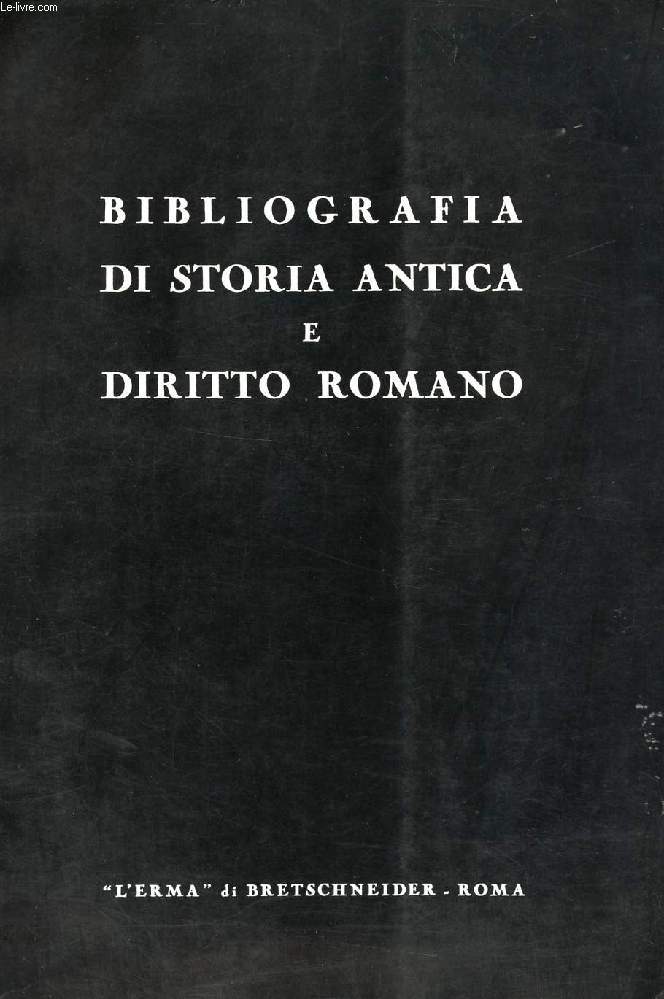 BIBLIOGRAFIA DI STORIA ANTICA E DIRITTO ROMANO