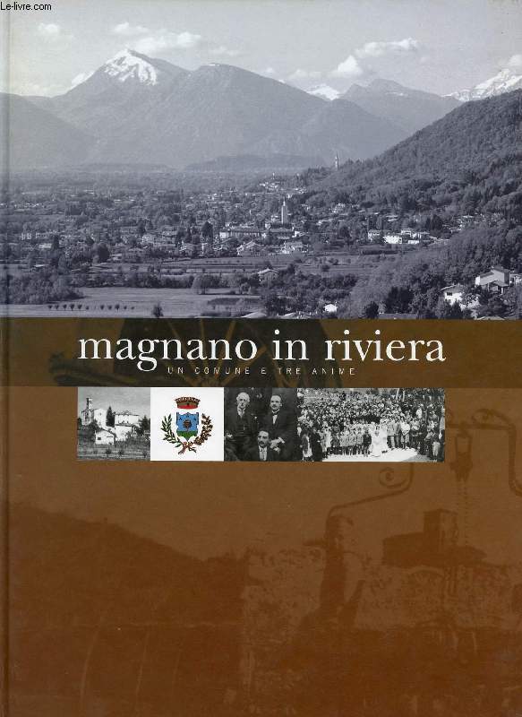 MAGNANO IN RIVIERA, UN COMUNE E TRE ANIME