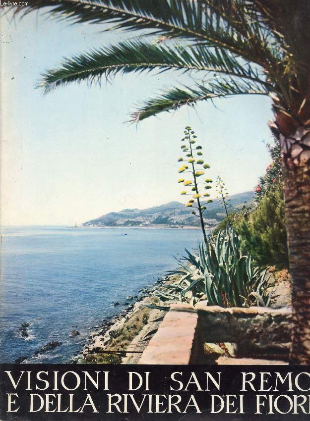 VISIONI DI SAN REMO E DELLA RIVIERA DEI FIORI