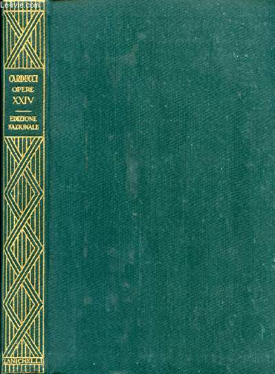 EDIZIONE NAZIONALE DELLE OPERE DI GIOSUE CARDUCCI, VOLUME XXIV, CONFESSIONI E BATTAGLIE, SERIE Ia