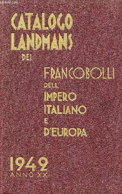 CATALOGO LANDMANS DEI FRANCOBOLLI DELL'IMPERO ITALIANO E D'EUROPA, 1942-XX
