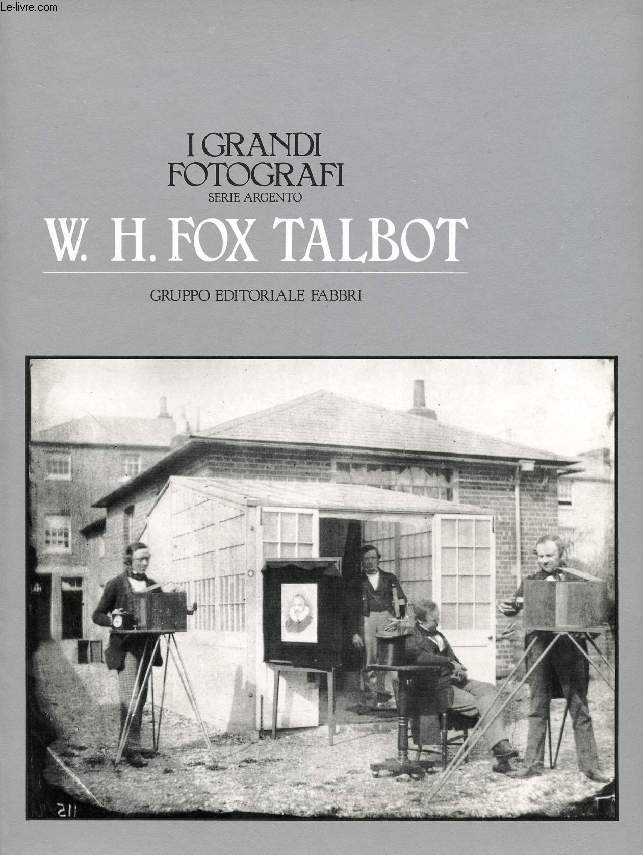 I GRANDI FOTOGRAFI, W. H. FOX TALBOT