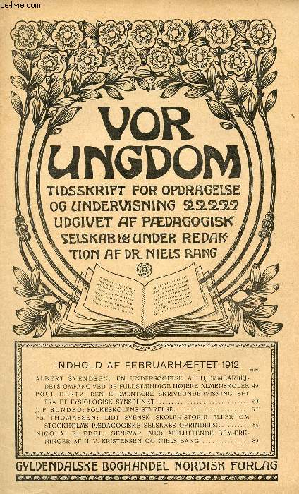 VOR UNGDOM, FEB. 1912, TIDSSKRIFT FOR OPDRAGELSE OG UNDERVISNING UDGIVET AF PDAGOGISK SELSKAB, UNDER REDAKTION AF Dr. NIELS BANG