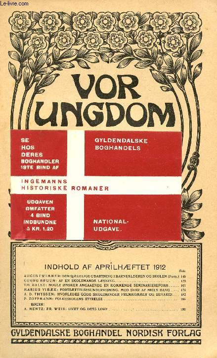 VOR UNGDOM, APRIL 1912, TIDSSKRIFT FOR OPDRAGELSE OG UNDERVISNING UDGIVET AF PDAGOGISK SELSKAB, UNDER REDAKTION AF Dr. NIELS BANG (INDHOLD: AUGUST WIMMER: DEN SJLELIGE UDARTNING I BARNEALDEREN OG SKOLEN (Forts.). G. BRUUN: AF EN SKOLEMANDS LSNING...)