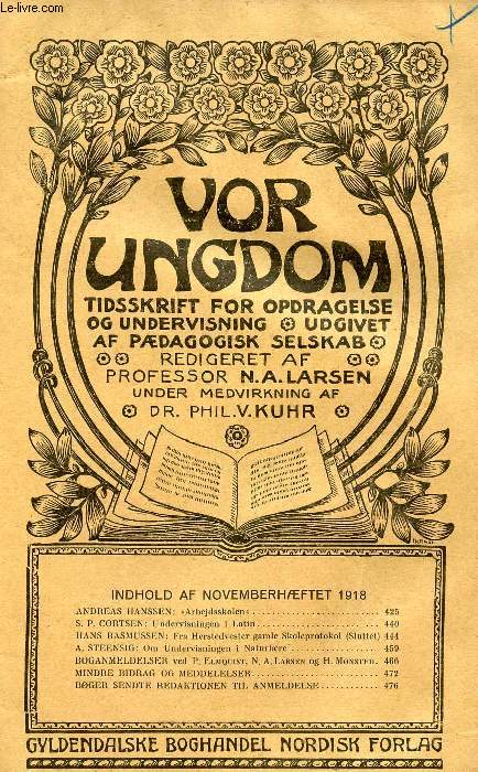 VOR UNGDOM, NOV. 1918, TIDSSKRIFT FOR OPDRAGELSE OG UNDERVISNING UDGIVET AF PDAGOGISK SELSKAB (INDHOLD: ANDREAS HANSSEN: 