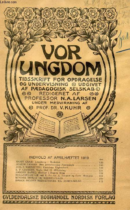 VOR UNGDOM, APRIL 1919, TIDSSKRIFT FOR OPDRAGELSE OG UNDERVISNING UDGIVET AF PDAGOGISK SELSKAB (INDHOLD: ERNST GRAM: Landbrug i Skolerne. JOAKIM LARSEN: Den pestalozziske Prveskole. JOH. S. MAURIZTEN: Pasadena Highschool...)