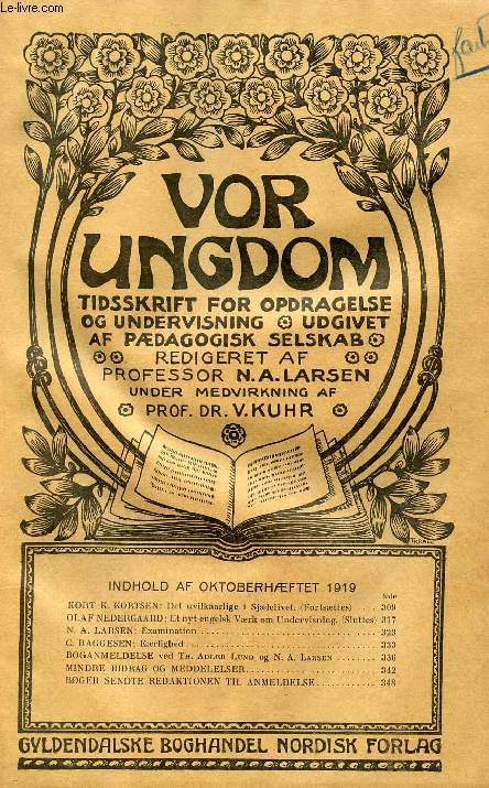 VOR UNGDOM, OKT. 1919, TIDSSKRIFT FOR OPDRAGELSE OG UNDERVISNING UDGIVET AF PDAGOGISK SELSKAB (INDHOLD: KORT K. KORTSEN: Det uvilkaarlige i Sjlelivet. (Fortsttes). OLAF NEDERGAARD: Et nyt engelsk Vrk om Undervisning. (Sluttes)...)