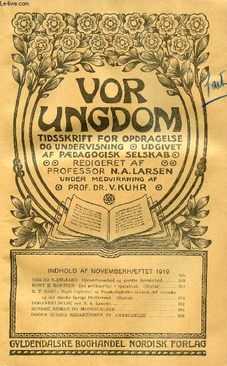 VOR UNGDOM, NOV. 1919, TIDSSKRIFT FOR OPDRAGELSE OG UNDERVISNING UDGIVET AF PDAGOGISK SELSKAB (INDHOLD: S. NSGAARD: Opmrksomhed og perifer Bevidsthed. K.K. KORTSEN: Det uvilkaarlige i Sjlelivet. (Sluttet). B.T. DAHL: Nogle Ligheder og...)