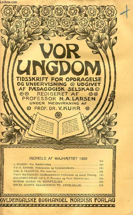 VOR UNGDOM, MAJ 1920, TIDSSKRIFT FOR OPDRAGELSE OG UNDERVISNING UDGIVET AF PDAGOGISK SELSKAB (INDHOLD: H. P. H. NOVRUP: Lreruddannelsen i Tyskland. N. S. GJERLFF: Datid. Praktik-Studie af en Dansklrer. N. A. LARSEN: Landsbyskolen...)