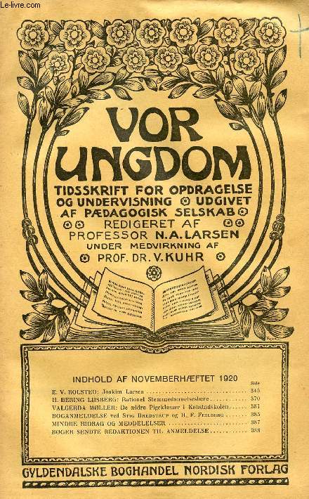 VOR UNGDOM, NOV. 1920, TIDSSKRIFT FOR OPDRAGELSE OG UNDERVISNING UDGIVET AF PDAGOGISK SELSKAB (INDHOLD: E. V. ROLSTED: Joakim Larsen. H. BERING LIISBERG: Rationel Stemmedannelseslre. VALGERDA MLLER: De ldre Pigeklasser i Kbstadskolen...)