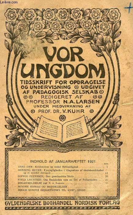 VOR UNGDOM, HAN. 1921, TIDSSKRIFT FOR OPDRAGELSE OG UNDERVISNING UDGIVET AF PDAGOGISK SELSKAB (INDHOLD: AXEL DAM: Kristendom og social Retfrdighed. HENNING MEYER: Unjagtigheden i tilegnelsen af skolekundskaber og et middel derimod...)