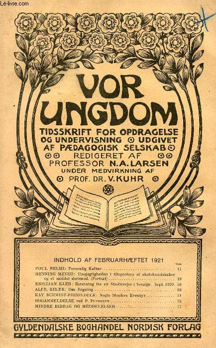 VOR UNGDOM, FEB. 1921, TIDSSKRIFT FOR OPDRAGELSE OG UNDERVISNING UDGIVET AF PDAGOGISK SELSKAB (INDHOLD: POUL HELMS: Personlig Kultur. HENNING MEYER: Unjagtigheden i tilegnelsen af skolekundskaber og et middel derimod. (Fortsat)...)