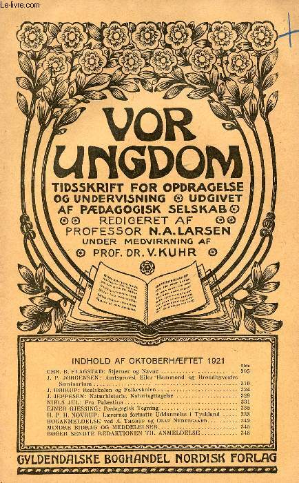 VOR UNGDOM, OKT. 1921, TIDSSKRIFT FOR OPDRAGELSE OG UNDERVISNING UDGIVET AF PDAGOGISK SELSKAB (INDHOLD: CHR. B. FLAGSTAD: Stjerner og Navne. J. P. JRGENSEN: Amtsprovst Eiler Hammond og Brndbyvestre Seminarium. J. HIRUP: Realskolen og Folkeskolen...)