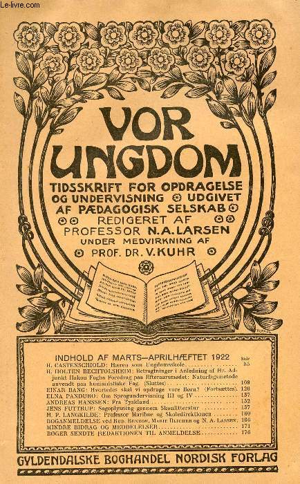 VOR UNGDOM, MAR.-APR. 1922, TIDSSKRIFT FOR OPDRAGELSE OG UNDERVISNING UDGIVET AF PDAGOGISK SELSKAB (INDHOLD: H.CASTENSCHIOLD: Hren som Ungdomsskole. H.H. BECHTOLSHEIM : Betragtninger i Anledning af Hr. Adjunkt Hakon Foghs Foredrag paa Efteraarsmdet...)