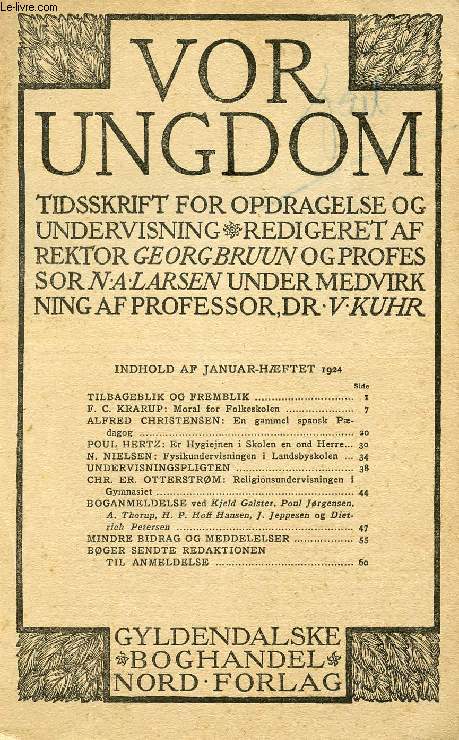 VOR UNGDOM, JAN. 1924, TIDSSKRIFT FOR OPDRAGELSE OG UNDERVISNING (INDHOLD: TILBAGEBLIK OG FREMBLIK. F. C. KRARUP: Moral for Folkeskolen. ALFRED CHRISTENSEN: En gammel spansk Pdagog. POUL HERTZ: Er Hygiejnen i Skolen en ond Herre...)