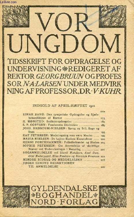 VOR UNGDOM, APRIL 1924, TIDSSKRIFT FOR OPDRAGELSE OG UNDERVISNING (INDHOLD: EINAR BANG: Den sympatiske Opdragelse og Sjlebehandlingen af Barnet. H. MNSTED: Soldateropdragelse. S. P. CORTSEN : Faseismens Skoleider...)