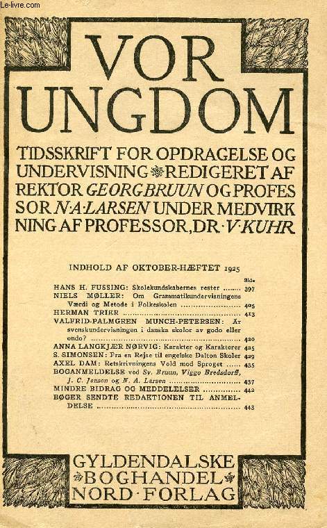 VOR UNGDOM, OKT. 1925, TIDSSKRIFT FOR OPDRAGELSE OG UNDERVISNING (INDHOLD: HANS H. FUSSING: Skolekundskabernes rester. NIELS MLLER: Om Grammatikundervisningens Vrdi og Metode i Folkeskolen...)