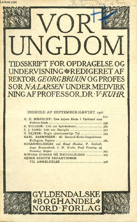 VOR UNGDOM, SEPT. 1926, TIDSSKRIFT FOR OPDRAGELSE OG UNDERVISNING (INDHOLD: H. H. MISFELDT: Den hjere Skole i Tyskland som Folkets Skole. R. NIELSEN: Lidt om Spindeskoler. S. J. BANG: Lidt om Disciplin. V. SKJERK: Nogle ejendommelige Tal...)