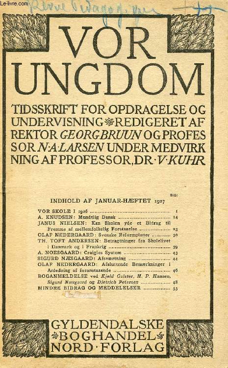 VOR UNGDOM, JAN. 1927, TIDSSKRIFT FOR OPDRAGELSE OG UNDERVISNING (INDHOLD: VOR SKOLE I 1926. A. KNUDSEN: Mundtlig Dansk. JANUS NIELSEN: Kan Skolen yde et Bidrag til Fremme af mellemfolkelig Forstaaelse...)