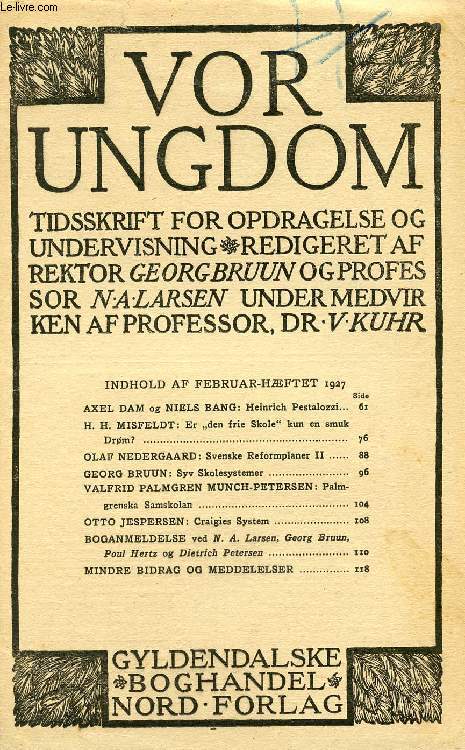 VOR UNGDOM, FEB. 1927, TIDSSKRIFT FOR OPDRAGELSE OG UNDERVISNING (INDHOLD: AXEL DAM og NIELS BANG: Heinrich Pestalozzi. H. H. MISFELDT: Er 