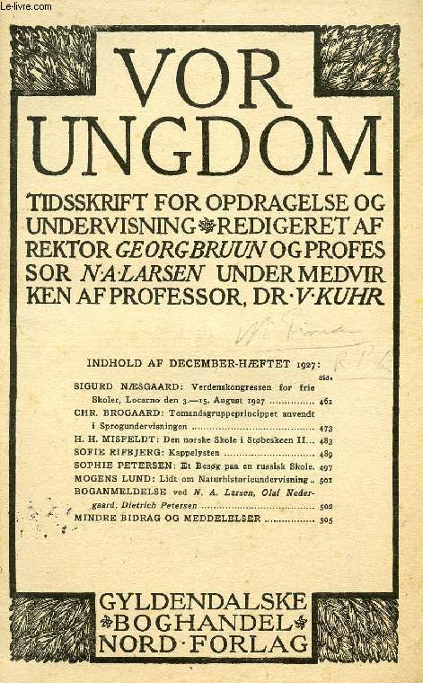 VOR UNGDOM, DEC. 1927, TIDSSKRIFT FOR OPDRAGELSE OG UNDERVISNING (INDHOLD: SIGURD NSGAARD: Verdenskongressen for frie Skoler, Locarno den 3.-15. August 1927. CHR. BROGAARD: Tomandsgruppeprincippet anvendt i Sprogundervisningen...)