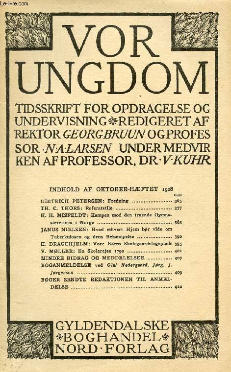 VOR UNGDOM, OKT. 1928, TIDSSKRIFT FOR OPDRAGELSE OG UNDERVISNING (INDHOLD: DIETRICH PETERSEN: Fredning. TH. C. THORS: Referatstile. H. H. MISFELDT: Kampen mod den truende Gymnasiereform i Norge...)