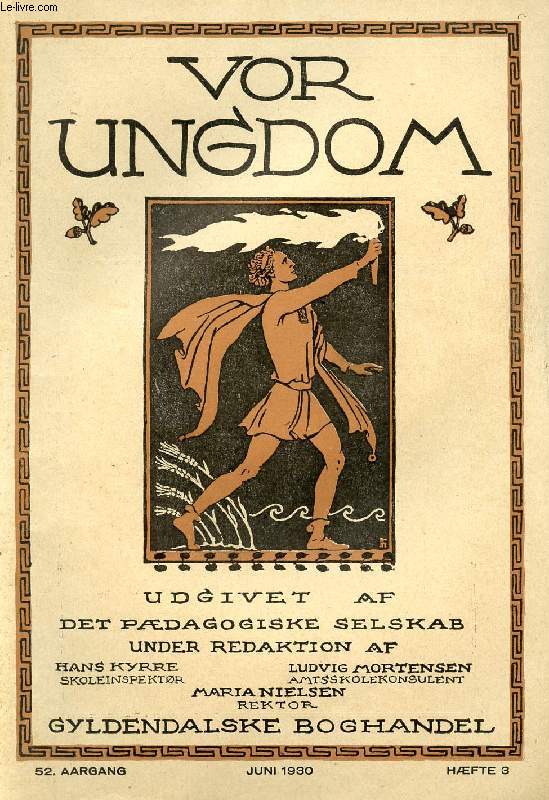 VOR UNGDOM, 52 AARGANG, HFTE 3, JUNI 1930, UDGIVET AF DET PDAGOGISKE SELSKAB (INDHOLD: Anna Marie Nrvig: En belgisk Forsgsskole. Kantor Viggo Bitsch: Barnlig Tale og barnlige Tanker. H. Kyrre : Skolen og 