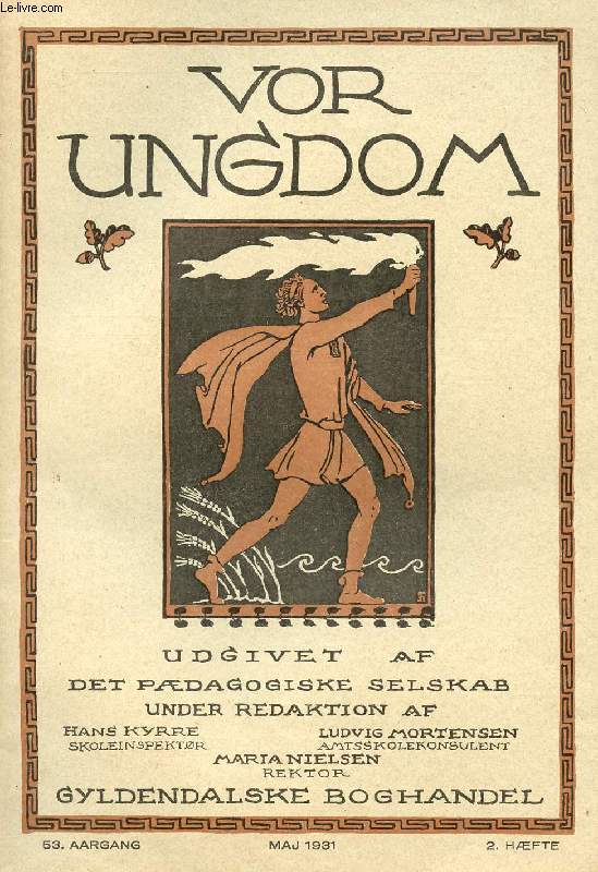 VOR UNGDOM, 53 AARGANG, 2 HFTE, MAJ 1931, UDGIVET AF DET PDAGOGISKE SELSKAB (INDHOLD: Professor N. A. Larsen: Psykologi og Pdagogik paa Seminarierne. H. P.: Af en Landsbydegns Dagbog. Skolens daglige Liv og Arbejde. N. Illeris: Kan og br det vre...)