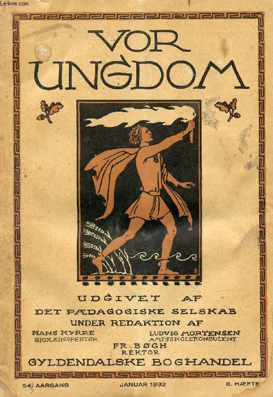 VOR UNGDOM, 53 AARGANG, 8 HFTE, JAN. 1932, UDGIVET AF DET PDAGOGISKE SELSKAB (INDHOLD: Hans Kyrre: En funktionalistisk Folkeskole. Amtsskolekonsulent L. Mortensen: En praktisk hjere Folkeskole. Folketingsmand Jul. Bomholt: Folkeskolens Reform...)