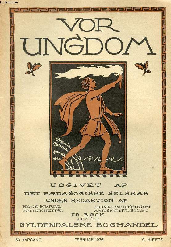 VOR UNGDOM, 53 AARGANG, 9 HFTE, FEB. 1932, UDGIVET AF DET PDAGOGISKE SELSKAB (INDHOLD: Eksaminer og Prver i Skolen. Mag. art. Henning Meyer: Psykologiske Undersgelser i det praktiske Skolearbejdes Tjeneste...)