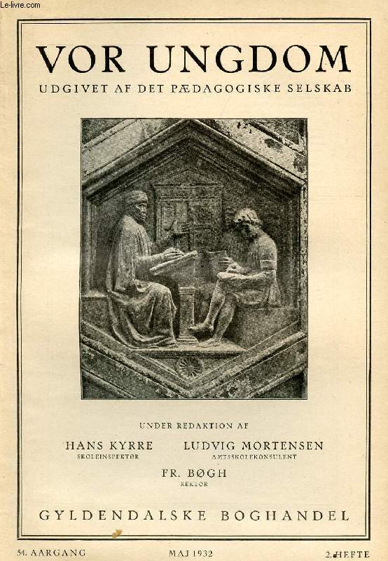 VOR UNGDOM, 54 AARGANG, 2 HFTE, MAJ 1932, UDGIVET AF DET PDAGOGISKE SELSKAB (INDHOLD: H. Kyrre: Nordisk Kultur. Kr.L. Kjrgaard: Lidt om Frihed og Skolens Stilling til den Skoleinspektr Jrg. Jrgensen : Grundbegreberne. A. Dam: Drm og Virkelighed...)