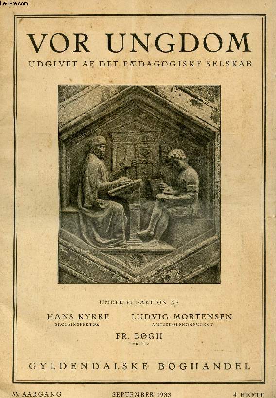 VOR UNGDOM, 55 AARGANG, 4 HFTE, SEPT. 1933, UDGIVET AF DET PDAGOGISKE SELSKAB (INDHOLD: Th. Nystad: Arbejdernes Oplysningsforbund og dets Virksomhed. Harald Rue : Danskundervisningen og Nutidsproblemet. M. Benedicte Gregersen: Hvad er Heilpdagogik?...)