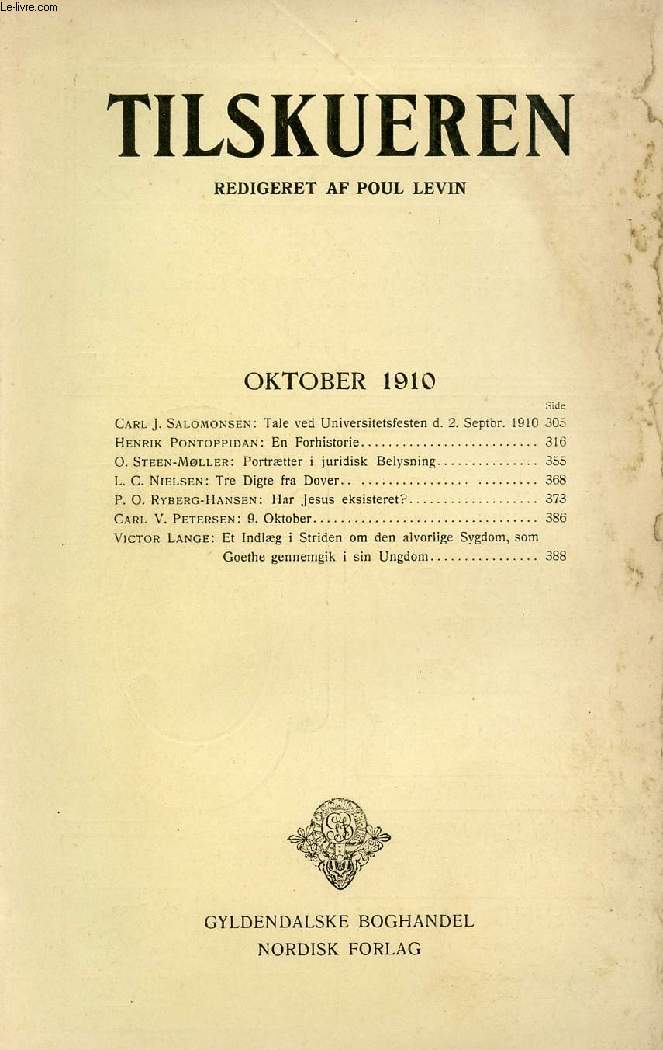 TILSKUEREN, OKT. 1910 (INDHOLD: Carl J. Salomonsen: Tale ved Universitetsfesten d. 2. Septbr. 1910. Henrik Pontoppidan: En Forhistorie. O. Steen-Mller: Portrtter i juridisk Belysning. L. C. Nielsen: Tre Digte fra Dover...)