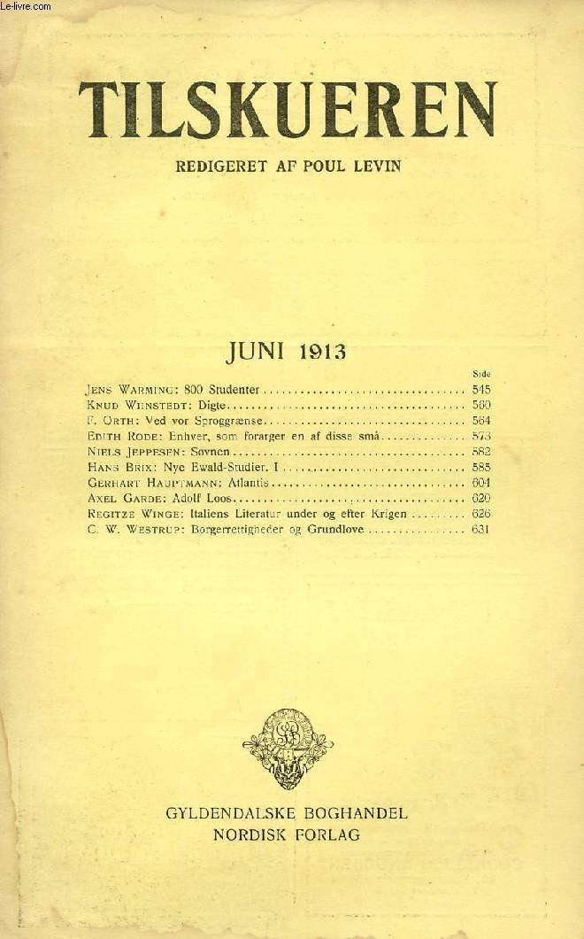 TILSKUEREN, JUNI 1913 (INDHOLD: Jens Warming: 800 Studenter. Knud Wiinstedt: Digte. F. Orth: Ved vor Sproggrnse. Edith Rode: Enhver, som forarger en af disse sm. Niels Jeppesen: Svnen. Hans Brix: Nye Ewald-Studier. I...)