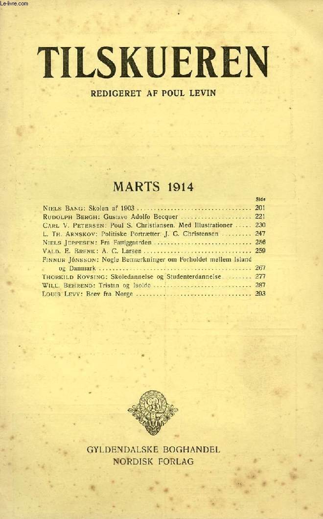 TILSKUEREN, MARTS 1914 (INDHOLD: Niels Bang: Skolen af 1903. Rudolph Bergh: Gustavo Adolfo Becquer. Carl V. Petersen: Poul S. Christiansen. Med Illustrationer. L. Th. Arnskov: Politiske Portrtter. J. C. Christensen. Niels Jeppesen: Fra Fattiggaarden...)