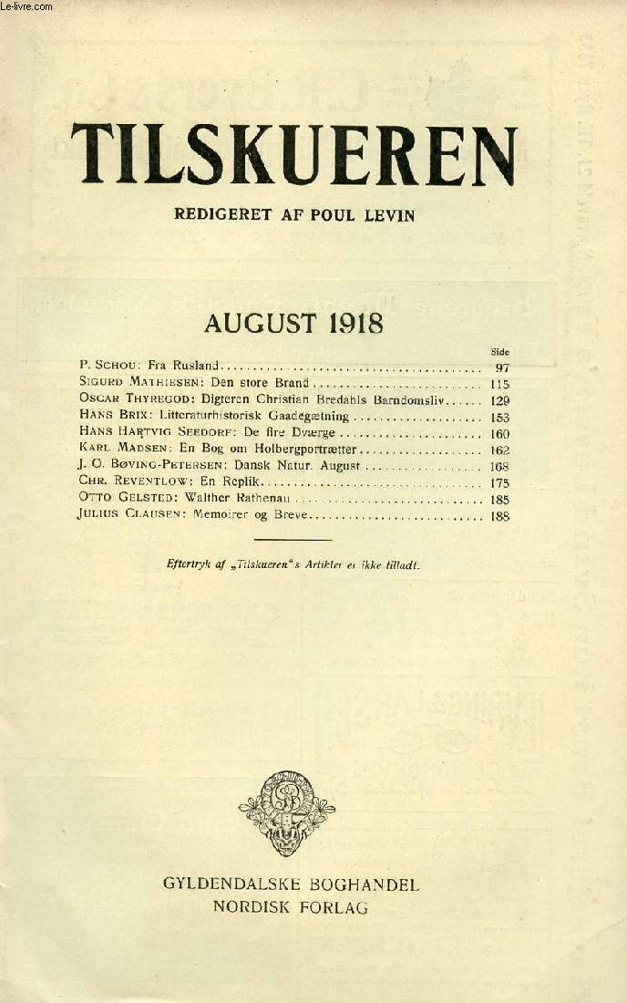 TILSKUEREN, AUGUST 1918 (INDHOLD: P. Schou: Fra Rusland. Sigurd Mathiesen: Den store Brand. Oscar Thyregod: Digteren Christian Bredahls Barndomsliv. Hans Brix: Litteraturhistorisk Gaadegtning. Hans Hartvig Seedorf: De fire Dvrge...)