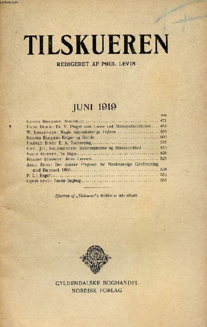 TILSKUEREN, JUNI 1919 (INDHOLD: Georg Brandes: Rundskue. Hans Olrik: Dr. V. Pingel som Lrer ved Metropolitanskolen. W. Johannsen: Nogle videnskabelige Fejlsyn. Sigurd Elkjr: Kriger og Bonde. Harald Bing: E. A. Tscherning...)