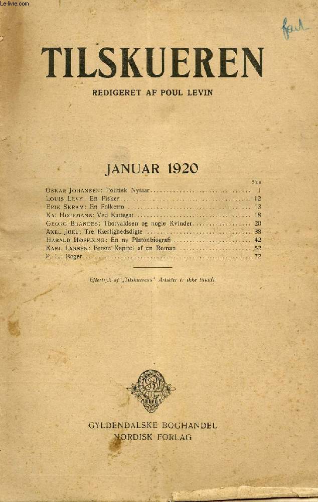 TILSKUEREN, JAN. 1920 (INDHOLD: Oskar Johansen: Politisk Nytaar. Louis Levy: En Fisker. Erik Skram: En Folketro. Kai Hoffmann: Ved Kattegat. Georg Brandes: Thorvaldsen og nogle Kvinder. Axel Juel: Tre Krlighedsdigte...)