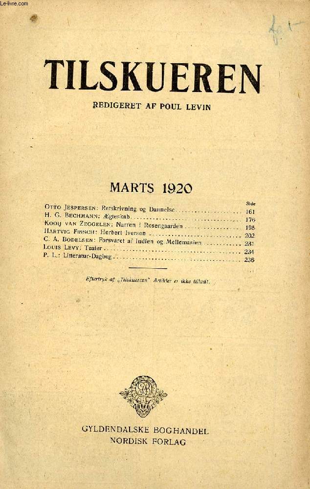 TILSKUEREN, MARTS 1920 (INDHOLD: Otto Jespersen: Retskrivning og Dannelse. H. G. Bechmann: gteskab. Kooij van Zeggelen: Narren i Rosengaarden. Hartvig Frisch: Herbert Iversen. C. A. Bodelsen: Forsvaret af Indien og Mellemasien...)