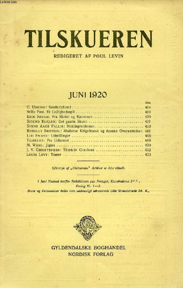 TILSKUEREN, JUNI 1920 (INDHOLD: C. Ussing: Snderjylland. Stille Fest. Et Lejlighedsspil. Erik Skram: Fra Slottet og Kasernen. Sigurd Elkjr: Det gamle Skatol. Svend Aage Pallis: Nutidsproblemer. Rosally Brndal: Moderne Krigsfransk og danske...)