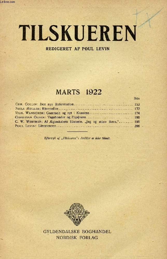 TILSKUEREN, MARTS 1922 (INDHOLD: Chr. Collin: Den nye Reformation. Niels Mller: Ritorneller. Vilh. Wanscher: Gammelt og nyt i Kunsten. Christian Olsen: Vagabonder og Zigjnere. C. W. Westrup: Af gteskabets Historie. 