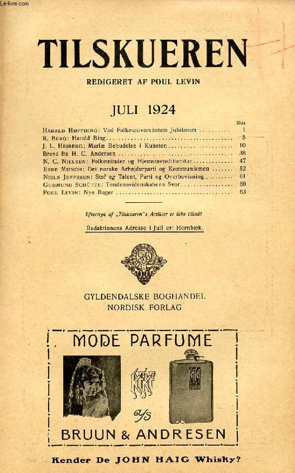 TILSKUEREN, JULI 1924 (INDHOLD: Harald Hffding: Ved Folkeuniversitetets Jubilum. R. Berg: Harald Bing. J. L. Heiberg: Mari Bebudelse i Kunsten. Breve fra H. C. Andersen. N. C. Nielsen: Folkeminder og Hjemstavnslitteratur...)