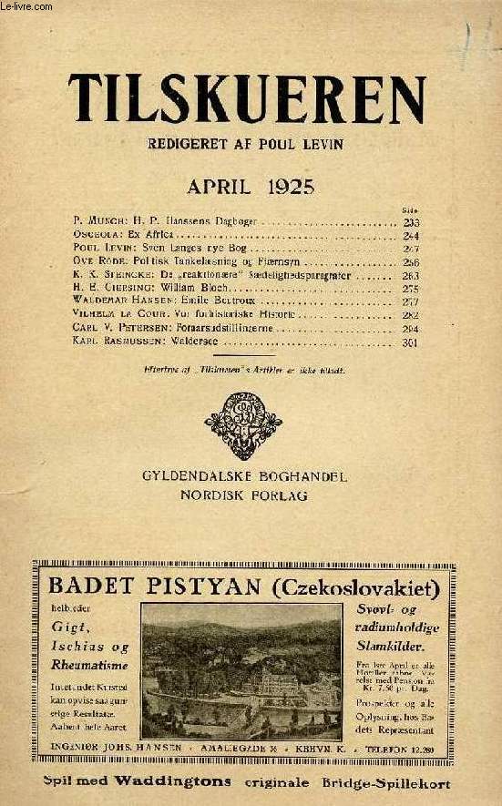 TILSKUEREN, APRIL 1925 (INDHOLD: P. Munch: H. P. Hanssens Dagbger. Osceola: Ex Africa. Poul Levin: Sven Langes nye Bog. Ove Rode: Politisk Tankelsning og Fjrnsyn. K. K. Steincke: De 
