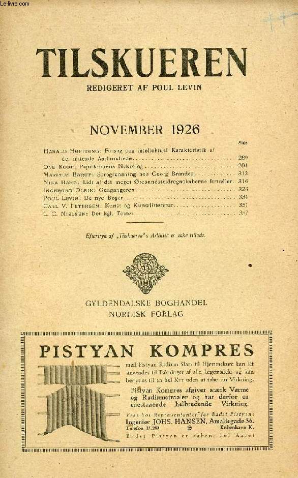 TILSKUEREN, NOV. 1926 (INDHOLD: H. Hffding: Forsg paa intellektuel Karakteristik af det nittende Aarhundrede. O. Rode: Papirkronens Nekrolog. M. Brup: Sprogrensning hos Georg Brandes. N. Bang: Lidt af det meget resundstoldregnskaberne fortller...)