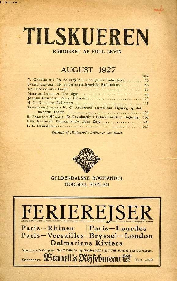 TILSKUEREN, AUGUST 1927 (INDHOLD: M. Galschit: Fra de unge Aar i det gamle Kbenhavn. Svend Ranulf: De moderne pdagogiske Reformkrav. Kai Hoffmann: Dden. Markus Lauesen: Tre Digte. Jrgen Bukdahl: Norsk Litteratur...)