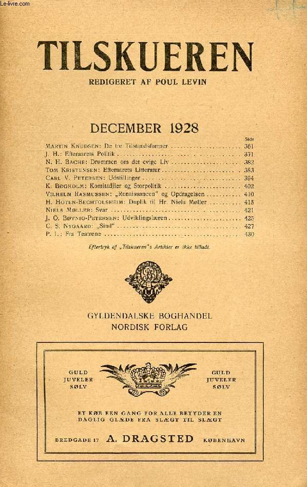 TILSKUEREN, DEC. 1928 (INDHOLD: Martin Knudsen: De tre Tilstandsformer. J. H.: Efteraarets Politik. N. H. Bache: Drmmen om det evige Liv. Tom Kristensen: Efteraarets Litteratur. Carl V. Petersen: Udstillinger. K. Bgholm: Komitadjier og Storpolitik...)