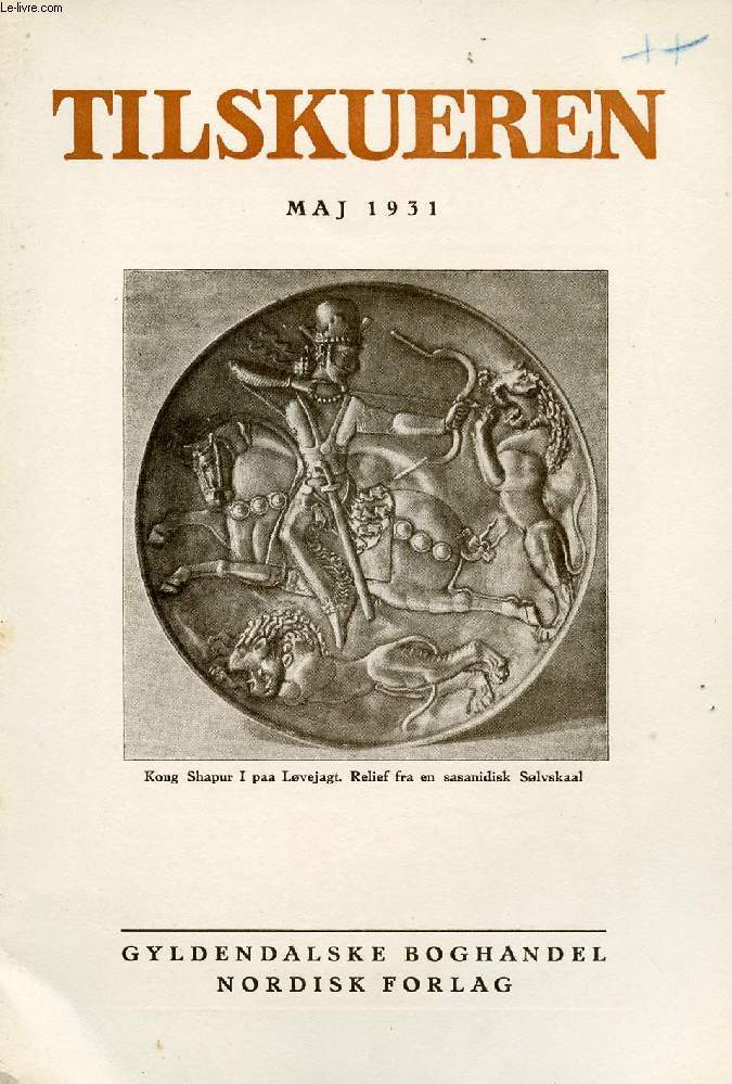 TILSKUEREN, MAJ 1931 (INDHOLD: Arthur Christensen: Persisk Kunst i London. J. Hassing Jrgensen: Samfundsskabte Vrdier. Paul Valry: Aandens Krise. S. Danneskjold-Samse : Forrsudstillingerne. Vilhelm Wanscher: Det kgl. Teater. I Operaen...)